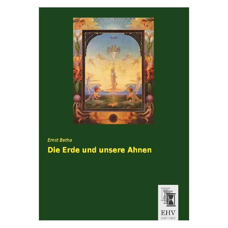EHV-History Die Erde und unsere Ahnen (Deutsch, Softcover, Ernst Betha) (7367795)