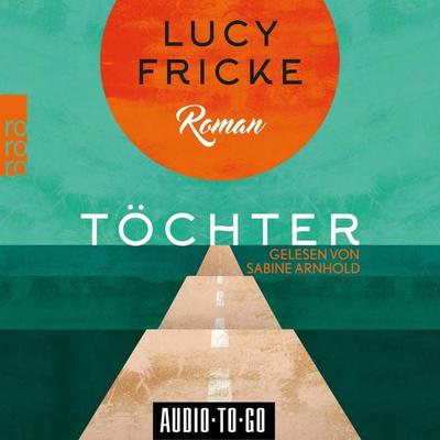 Töchter - Lucy Fricke, Audio, 9783965192348
