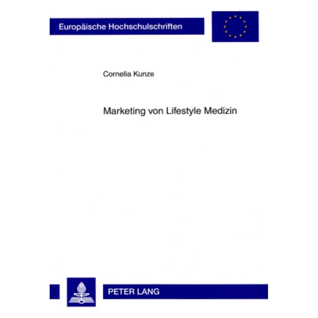 Peter Lang Marketing von Lifestyle Medizin (Deutsch, Softcover, Cornelia Kunze) (9044179)