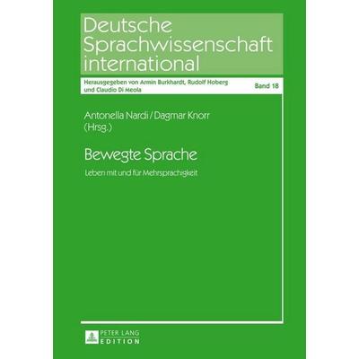 Bewegte Sprache, Gebundene Ausgabe von , Peter Lang GmbH, Internationaler Verlag der Wissenschaften, 978-3-631-64993-0