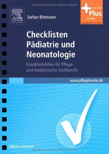 Stefan Bittmann - Checklisten Pädiatrie und Neonatologie: Krankheitslehre für Pflege- und medizinische Fachberufe - mit www.pflegeheute.de-Zugang - Preis vom 30.09.2026 09:01:18 h