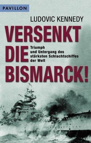 Ludovic Kennedy - Versenkt die Bismarck! - Preis vom 10.10.2026 11:48:34 h