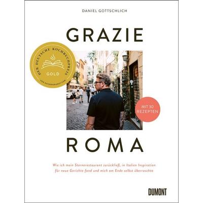 Grazie Roma, Gebundene Ausgabe von Daniel Gottschlich,Sebastian Späth, DuMont Buchverlag, 978-3-7558-2008-6