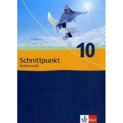Schnittpunkt. Mathematik für Realschulen. Allgemeine Ausgabe. Schülerbuch 10. Schuljahr, Gebundene Ausgabe von , Klett Schulbuchverlag