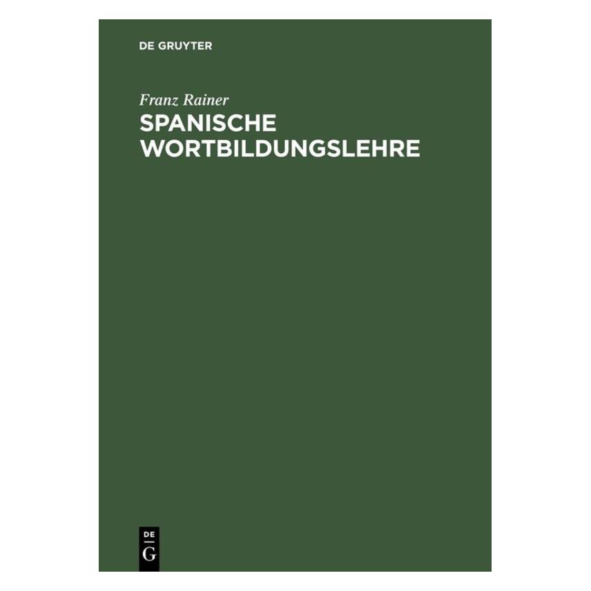 De Gruyter Rainer,F.:Spanische Wortbildungslehre (Deutsch, Hardcover, Franz Rainer) (67825699)