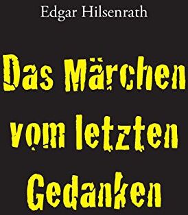 Edgar Hilsenrath - Das Märchen vom letzten Gedanken - Preis vom 12.10.2026 11:37:12 h