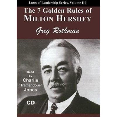 The 7 Golden Rules of Milton Hershey - Greg Rothman, CD, 9781933715490