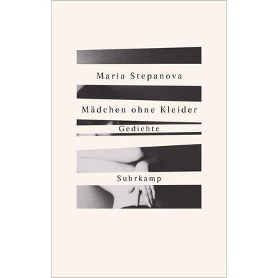 Mädchen ohne Kleider, Gebundene Ausgabe von Maria Stepanova, Suhrkamp, 978-3-518-43060-6