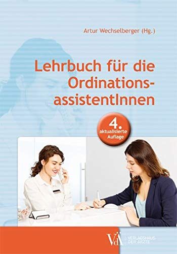 Artur Wechselberger - Lehrbuch für die OrdinationsassistentInnen: 4. aktualisierte Auflage - Preis vom 11.10.2026 15:43:13 h