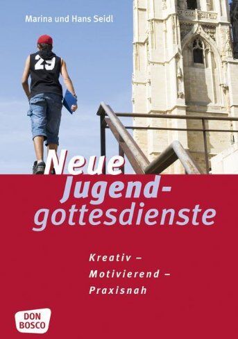 Marina Seidl/Hans Seidl - Neue Jugendgottesdienste: Kreativ - motivierend - praxisnah - Preis vom 09.10.2026 07:28:09 h