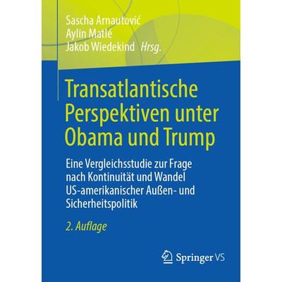 Transatlantische Perspektiven unter Obama und Trump, Taschenbuch von , Springer Fachmedien Wiesbaden GmbH, 978-3-658-41563-1