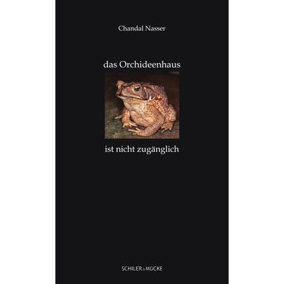 Das Orchideenhaus ist nicht zugänglich, Paperback von Chandal Nasser, Schiler & Mücke, 978-3-89930-468-8