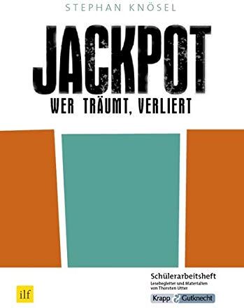 Thorsten Utter - Jackpot - Wer träumt, verliert von Stephan Knösel: Schülerheft, Lernmittel, Arbeitsheft, Aufgaben, Interpretation - Preis vom 01.10.2026 17:08:56 h