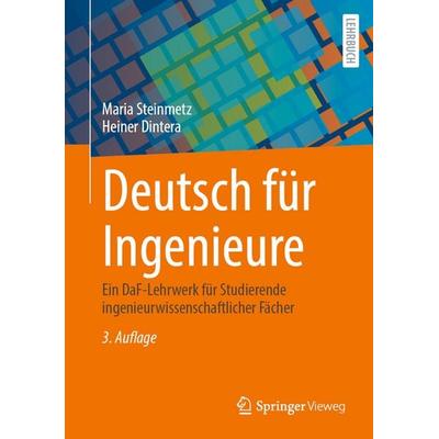 Deutsch für Ingenieure, Gebundene Ausgabe von Maria Steinmetz,Heiner Dintera, Springer Fachmedien Wiesbaden GmbH, 978-3-658-50465-6