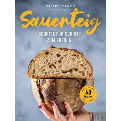 Sauerteig - Schritt für Schritt zum Erfolg, Gebundene Ausgabe von Valérie Zanon, Heel, 978-3-96664-584-3