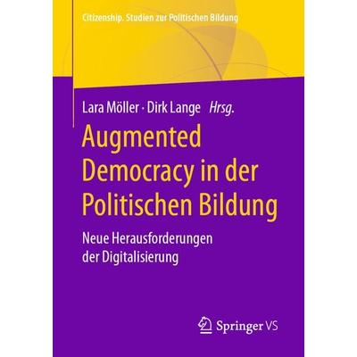 Augmented Democracy in der Politischen Bildung, Taschenbuch von , Springer Fachmedien Wiesbaden GmbH, 978-3-658-31915-1