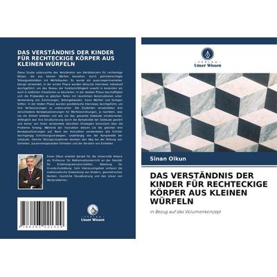 DAS VERSTÄNDNIS DER KINDER FÜR RECHTECKIGE KÖRPER AUS KLEINEN WÜRFELN, Taschenbuch von Sinan Olkun, Verlag Unser Wissen, 978-620-3-22132-9