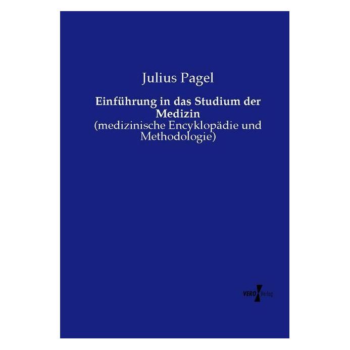 Vero Einführung in das Studium der Medizin (Deutsch, Softcover, Julius Pagel) (55583216)