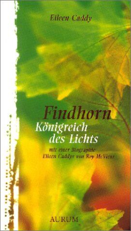 Eileen Caddy - Findhorn, Königreich des Lichts - Preis vom 02.10.2026 23:42:20 h
