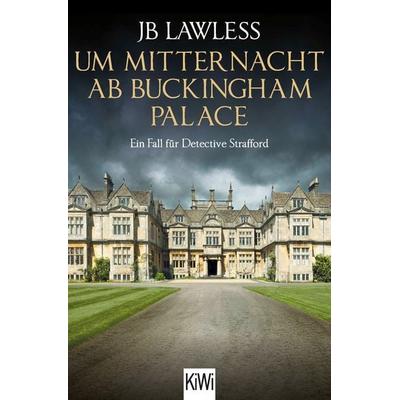 Um Mitternacht ab Buckingham Palace, Taschenbuch von JB Lawless, Kiepenheuer & Witsch, 978-3-462-00090-0