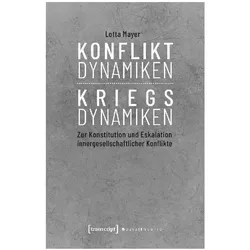 Konfliktdynamiken – Kriegsdynamiken, Sachbücher von Lotta Mayer