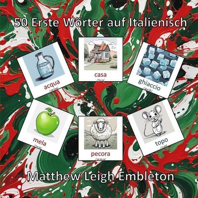 50 Erste Wörter auf Italienisch, Taschenbuch von Matthew Leigh Embleton, Independently Published