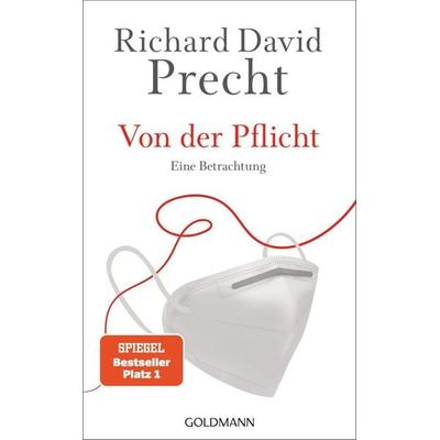 Von der Pflicht, Gebundene Ausgabe von Richard David Precht, Goldmann