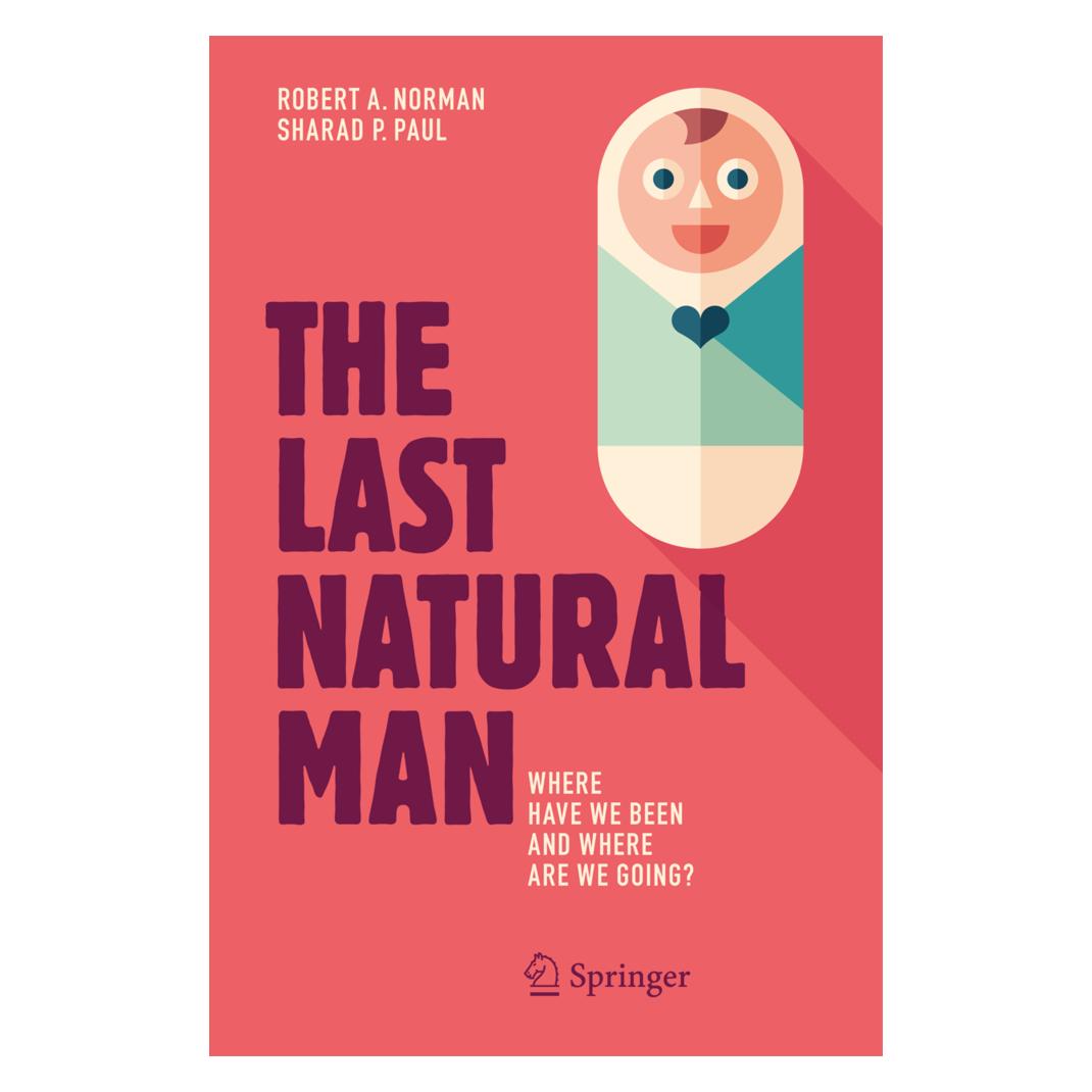 Springer The Last Natural Man (Englisch, Softcover, Robert A. Norman, Sharad P. Paul) (55823975)