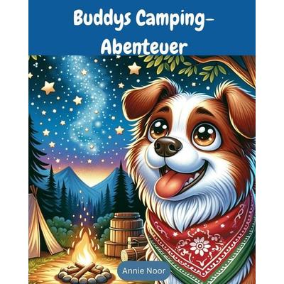 Buddy's Camping-Abenteuer, Taschenbuch von Annie Noor, Independently Published