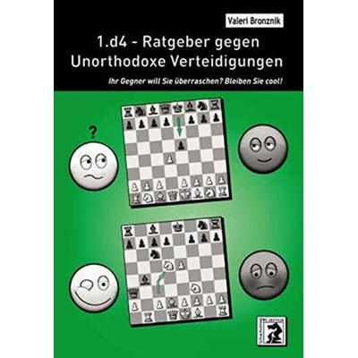 1.d4 - Ratgeber gegen Unorthodoxe Verteidigungen, Gebundene Ausgabe von Valeri Bronznik, Beyer, Joachim, Verlag, 978-3-95920-132-2