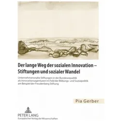 Der lange Weg der sozialen Innovation - Stiftungen und sozialer Wandel, Fachbücher von Pia Gerber