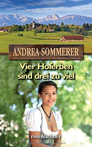 Andrea Sommerer - Vier Hoferben sind drei zu viel - Preis vom 10.10.2026 11:48:34 h