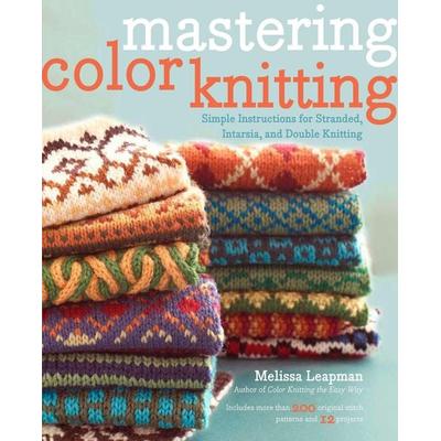 Mastering Color Knitting, Taschenbuch von Melissa Leapman, Penguin Random House, 978-0-307-58650-6
