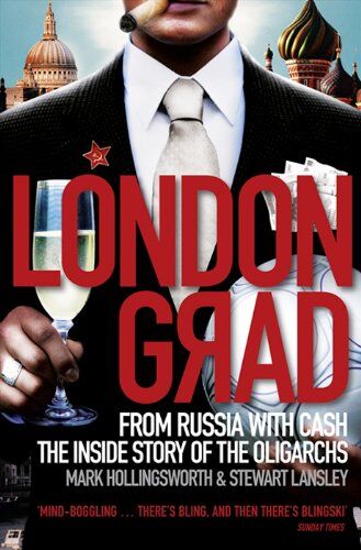 Mark Hollingsworth - Londongrad: From Russia with Cash;the Inside Story of the Oligarchs - Preis vom 11.10.2026 03:10:56 h