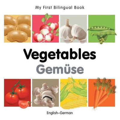 My First Bilingual Book-Vegetables (English-German), Gebundene Ausgabe von Milet Publishing, Milet Publishing, 978-1-84059-661-8