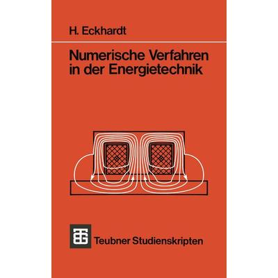 Numerische Verfahren in der Energietechnik, Taschenbuch von H. Eckhardt, Vieweg & Teubner, 978-3-519-00078-5