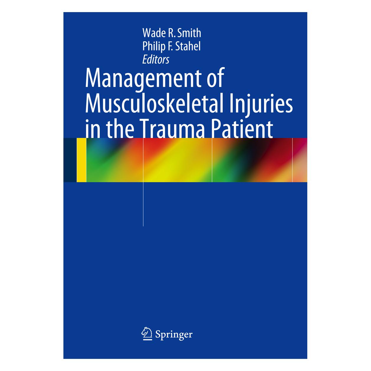 Springer Management of Musculoskeletal Injuries in the Trauma Patient (Englisch, Hardcover, Philip F. Stahel, Wade R. Smith) (9781461485506)