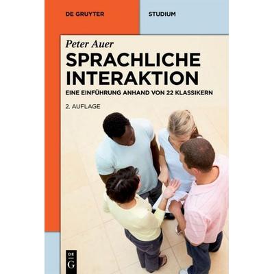 Sprachliche Interaktion, Taschenbuch von Peter Auer, De Gruyter Oldenbourg, 978-3-11-030984-3