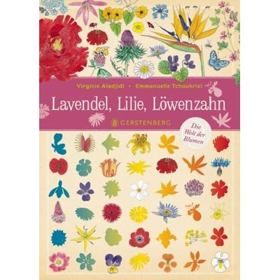 Lavendel, Lilie, Löwenzahn, Gebundene Ausgabe von Virginie Aladjidi,Emmanuelle Tchoukriel, Gerstenberg, 978-3-8369-5949-0