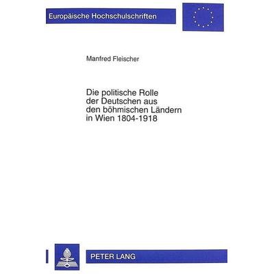 Fleischer, M: Die politische Rolle der Deutschen aus den böh, Taschenbuch von Manfred Fleischer, Peter Lang GmbH, Internationaler Verlag der