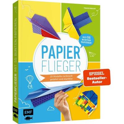Papierflieger – 25 Modelle ruckzuck gefaltet und startklar, Taschenbuch von Thade Precht, Edition Michael Fischer / EMF Verlag, 978-3-7459-0185-6