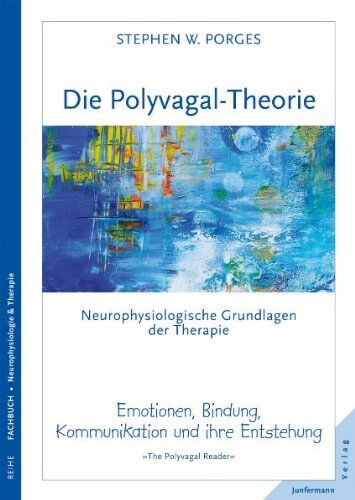 Porges, Stephen W. - Die Polyvagal-Theorie: Neurophysiologische Grundlagen der Therapie. Emotionen, Bindung, Kommunikation & ihre Entstehung - Preis vom 15.10.2026 23:06:25 h