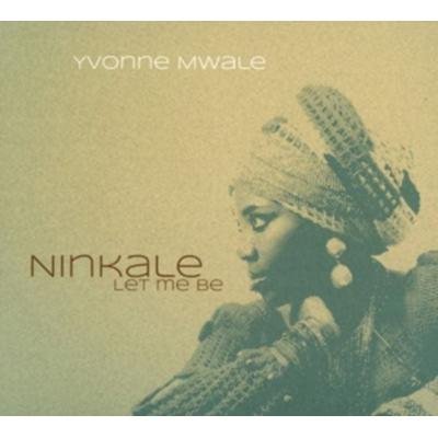 Ninkale (Let Me Be) - Yvonne Mwale, CD