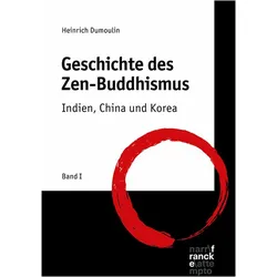 Geschichte des Zen-Buddhismus Band 1, Fachbücher von Heinrich Dumoulin