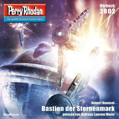 Perry Rhodan 2802: Bastion der Sternenmark - Hubert Haensel, Audio, 4056198700211