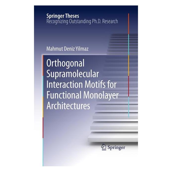 Springer Orthogonal Supramolecular Interaction Motifs for Functional Monolayer Architectures (Englisch, Softcover, Mahmut Deniz Yilmaz) (55947369)