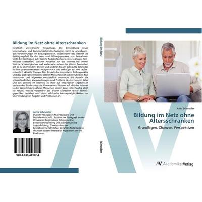 Bildung im Netz ohne Altersschranken, Taschenbuch von Jutta Schneider, AV Akademikerverlag, 978-3-639-44397-4