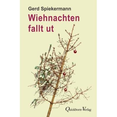 Wiehnachten fallt ut, Taschenbuch von Gerd Spiekermann, Quickborn, 978-3-87651-514-4