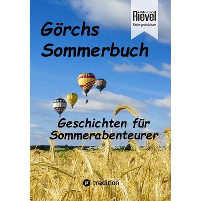 Görchs Sommerbuch, Taschenbuch von Marco Rievel, Tredition, 978-3-384-38508-6