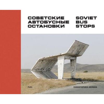 Soviet Bus Stops, Gebundene Ausgabe von Christopher Herwig, Thames & Hudson, 978-0-9931911-0-7